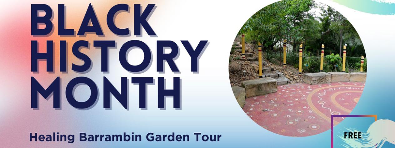 Black History Month: Healing Barrambin Garden Tour